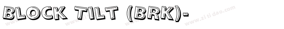 Block Tilt (BRK)字体转换